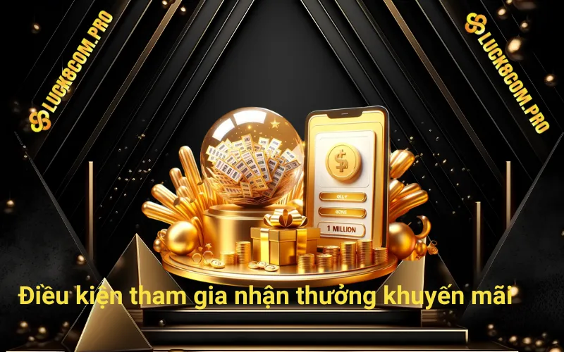 Điều kiện tham gia nhận thưởng