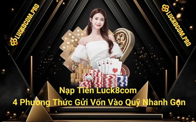 Nạp tiền luck8com