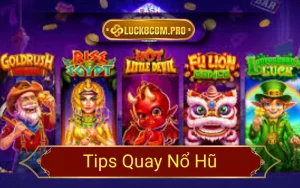 Tips quay nổ hũ