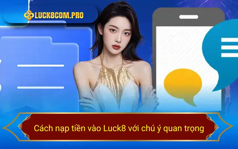 Cách nạp tiền vào Luck8 với chú ý quan trọng