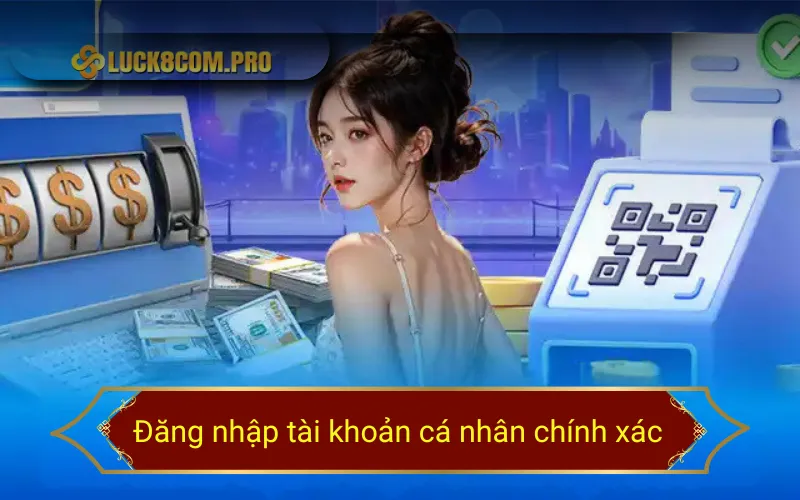 Đăng nhập tài khoản cá nhân chính xác