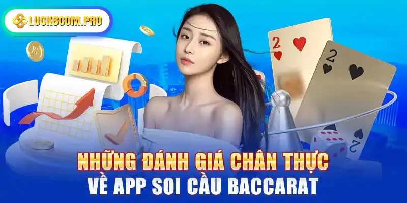 Những đánh giá chân thực về app soi cầu Baccarat