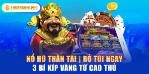 Nổ Hũ Thần Tài | Bỏ Túi Ngay 3 Bí Kíp Vàng Từ Cao Thủ